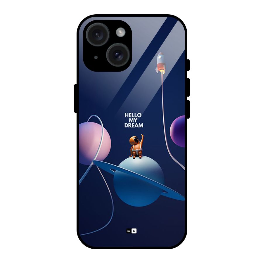Hello My Dream Glass Back Case for iPhone 15