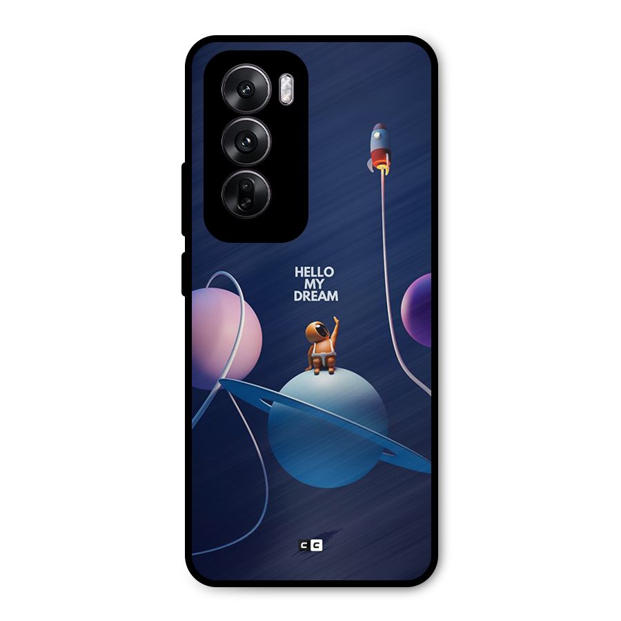 Hello My Dream Metal Back Case for Oppo Reno12