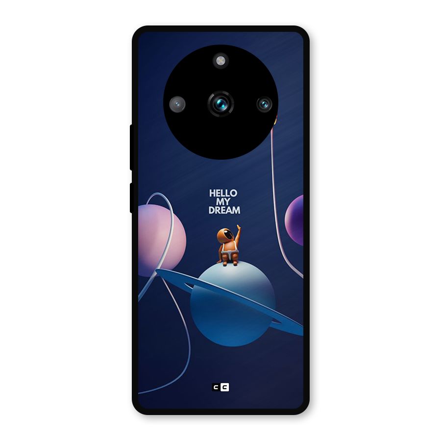 Hello My Dream Metal Back Case for Realme 11 Pro Plus