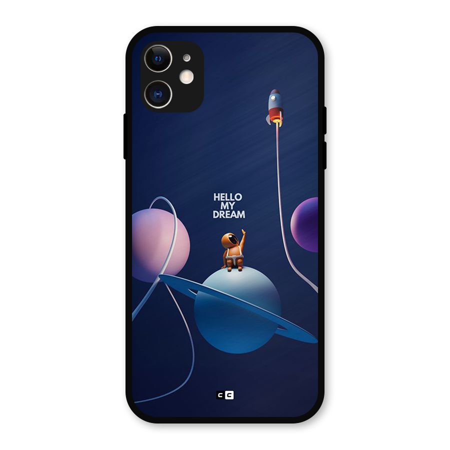 Hello My Dream Metal Back Case for iPhone 11