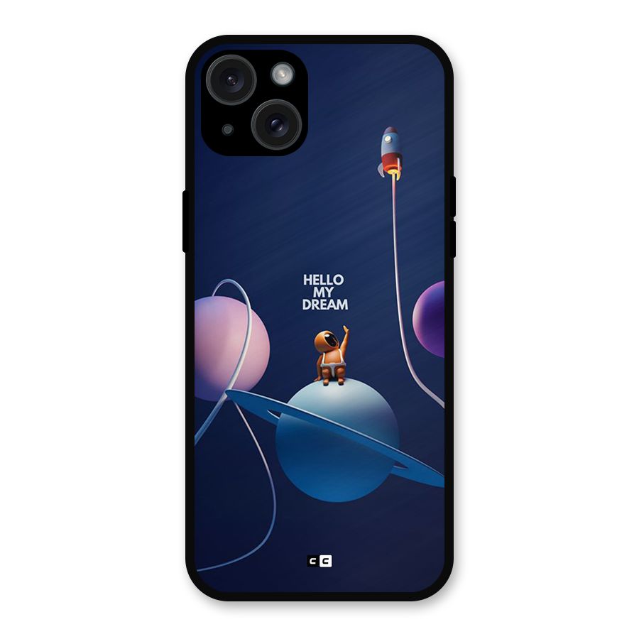 Hello My Dream Metal Back Case for iPhone 15 Plus