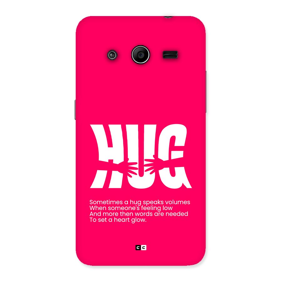 Hug Speaks Back Case for Galaxy Core 2