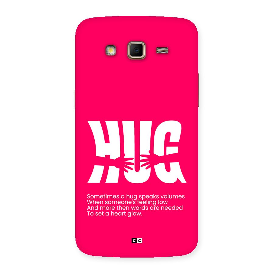 Hug Speaks Back Case for Galaxy Grand 2