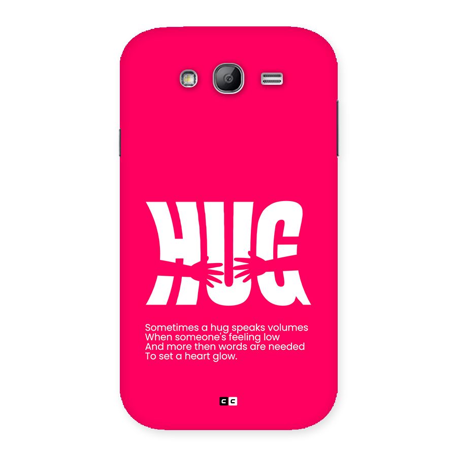 Hug Speaks Back Case for Galaxy Grand Neo Plus