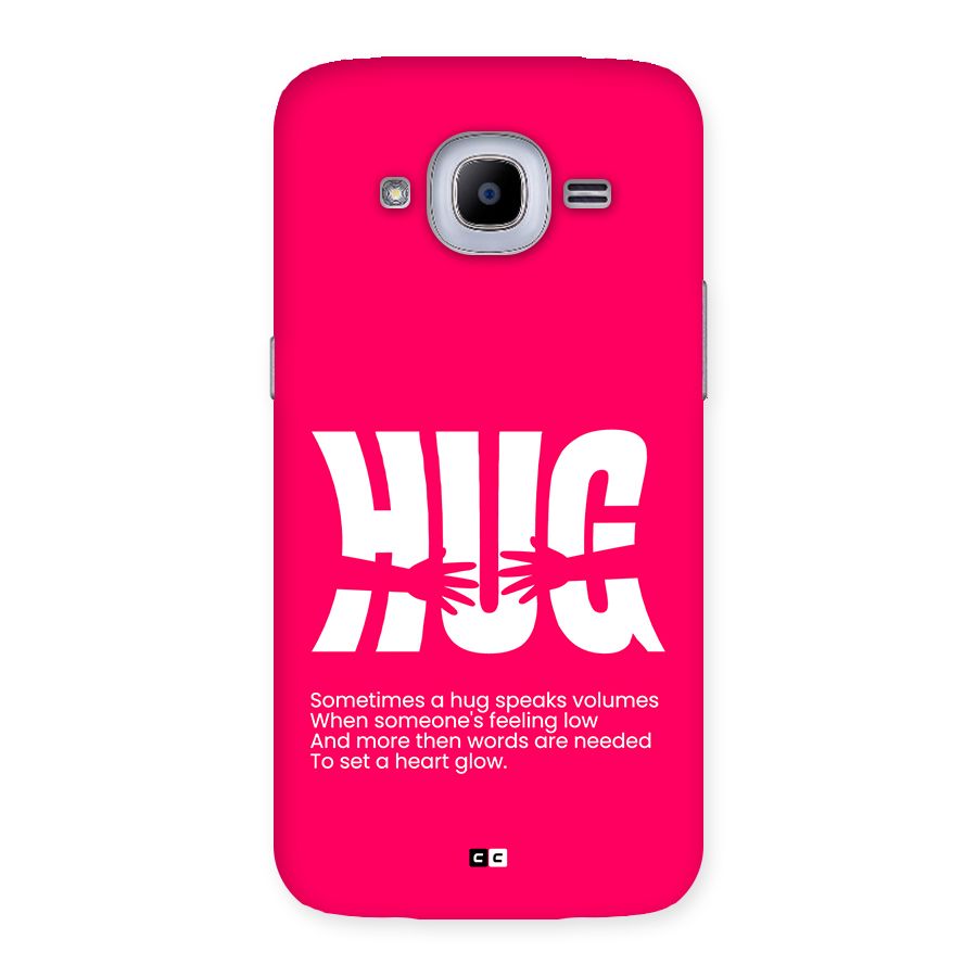 Hug Speaks Back Case for Galaxy J2 2016