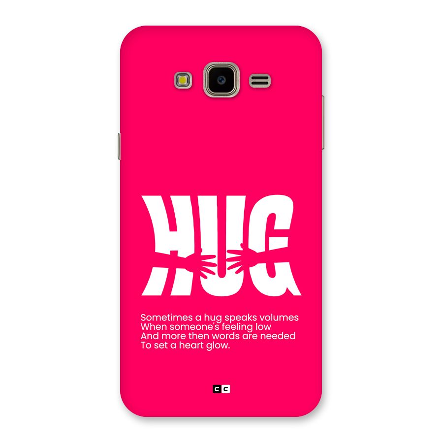 Hug Speaks Back Case for Galaxy J7 Nxt