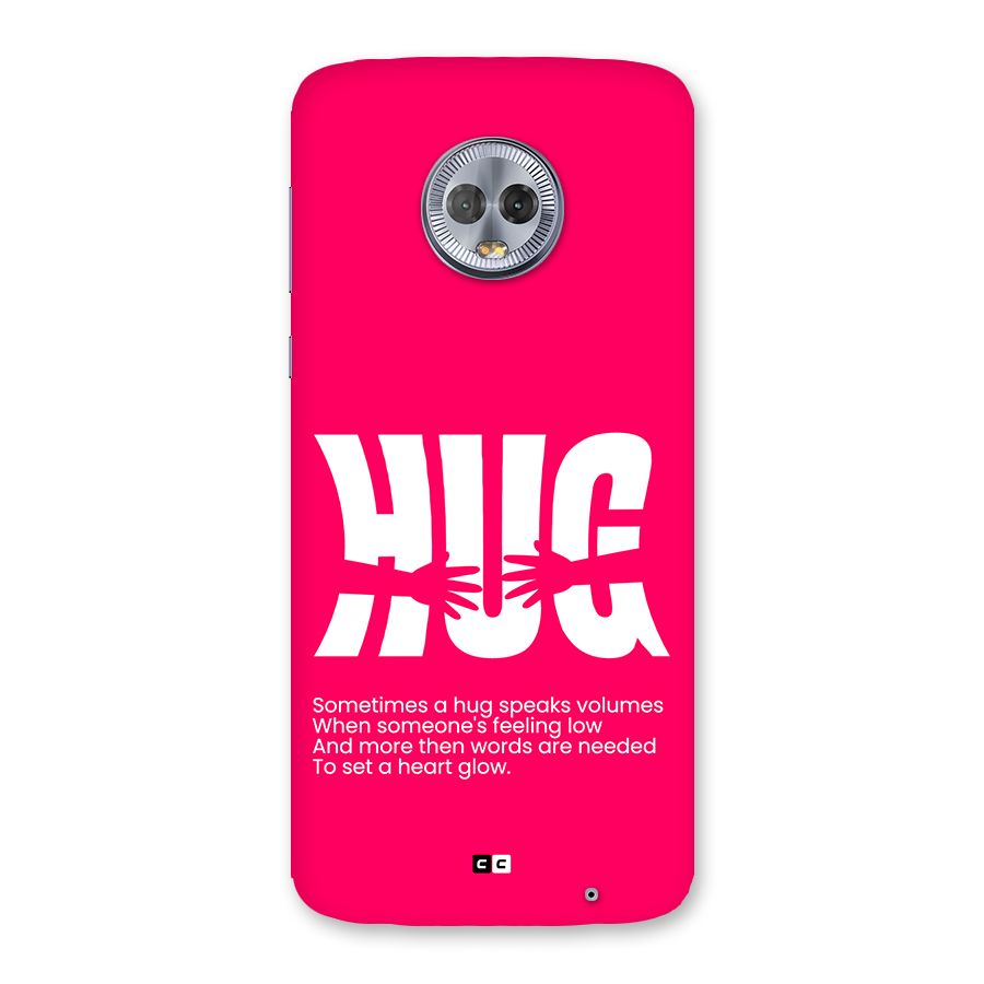 Hug Speaks Back Case for Moto G6 Plus