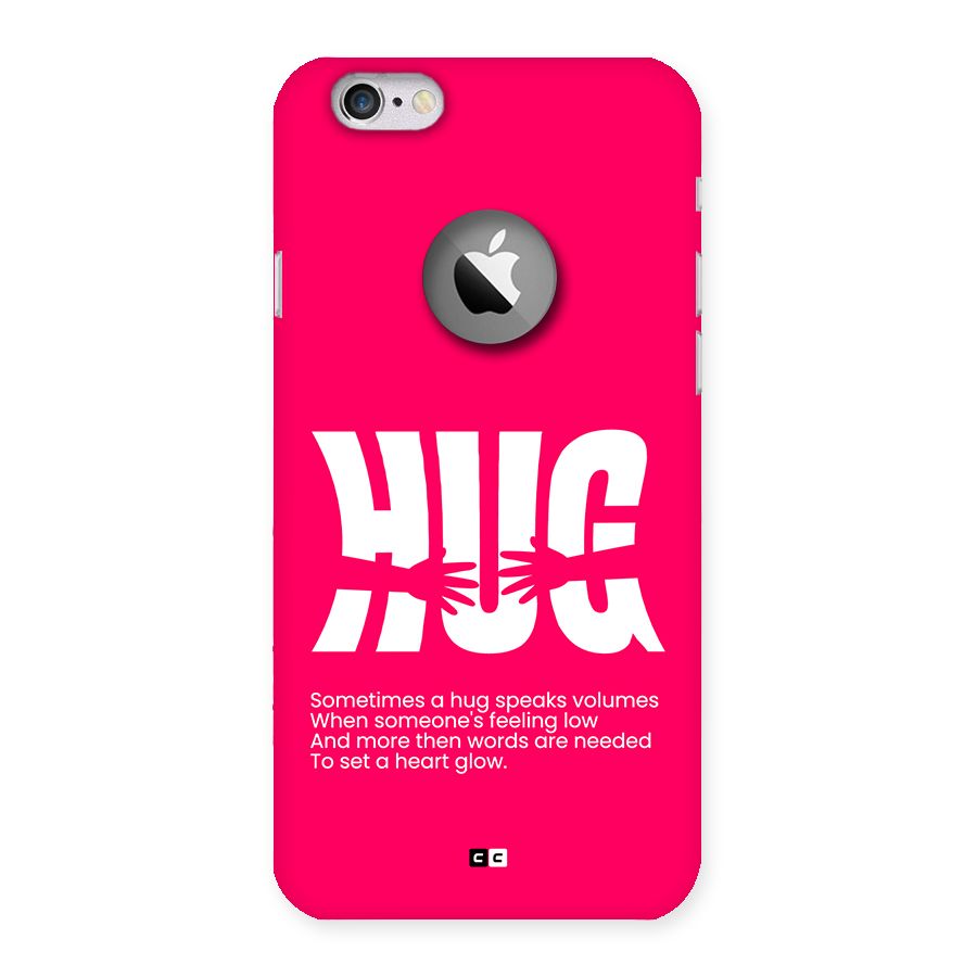 Hug Speaks Back Case for iPhone 6 Logo Cut