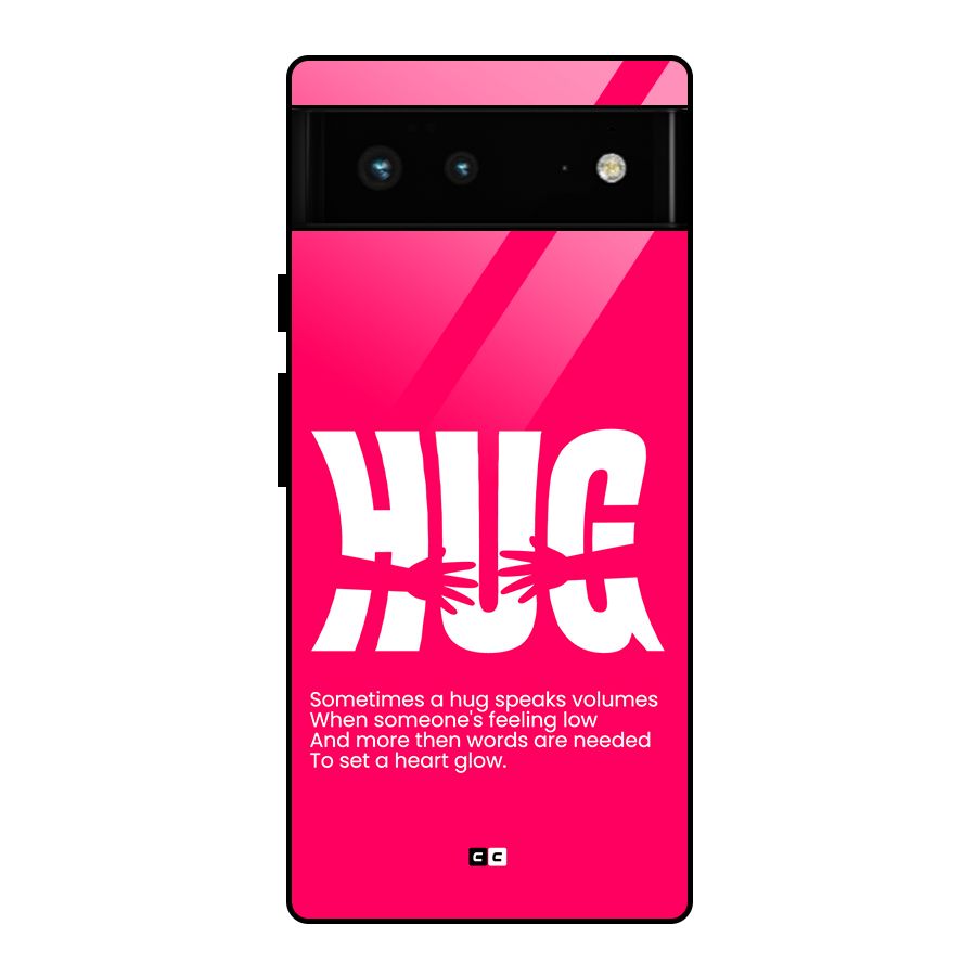 Hug Speaks Glass Back Case for Google Pixel 6