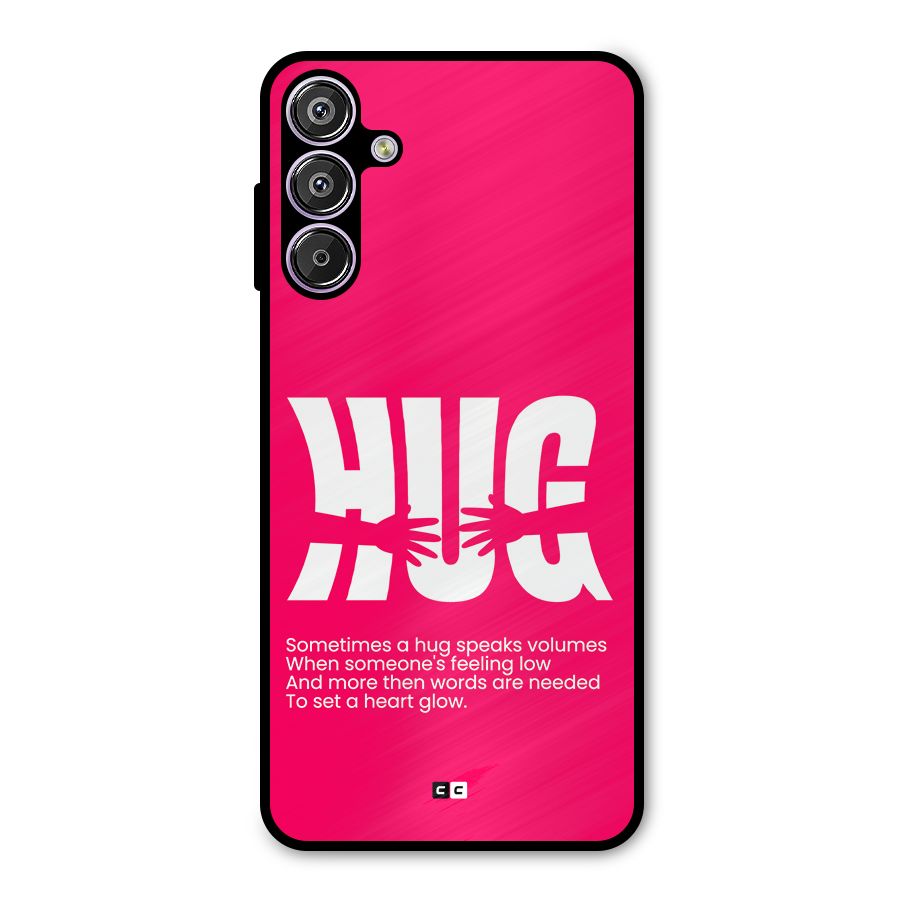 Hug Speaks Metal Back Case for Galaxy F15