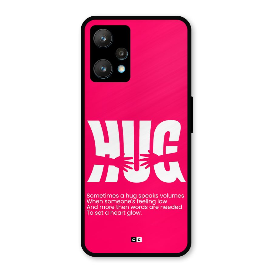 Hug Speaks Metal Back Case for Realme 9 Pro Plus 5G