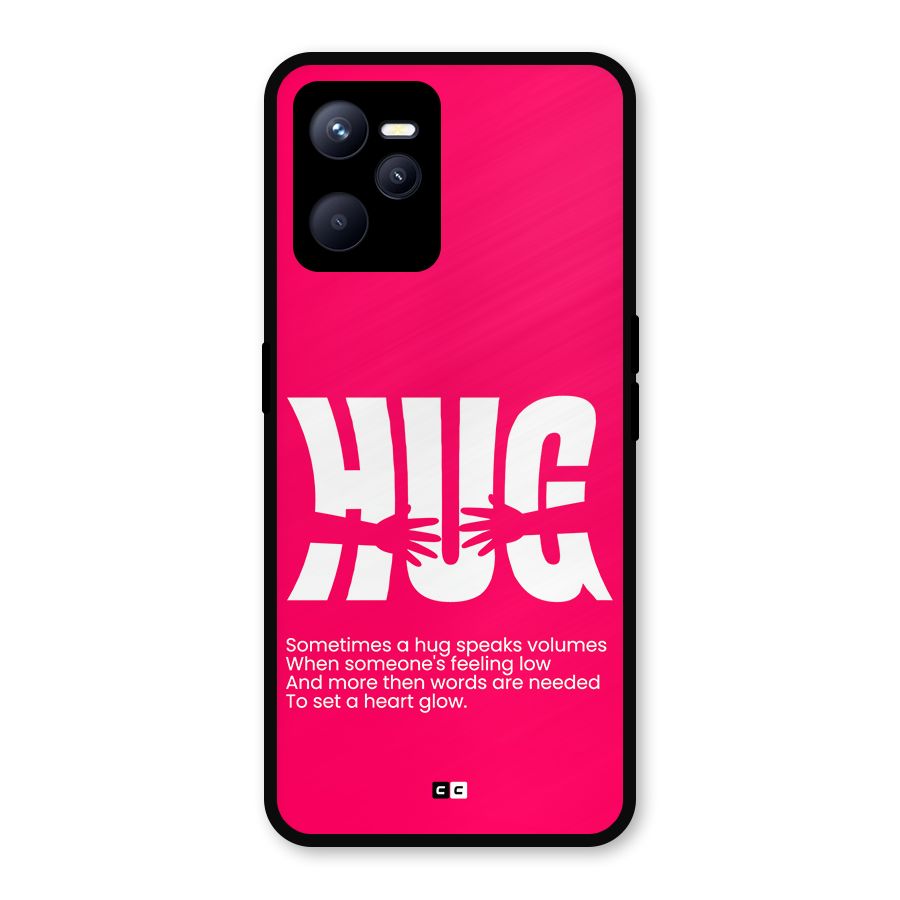 Hug Speaks Metal Back Case for Realme C35