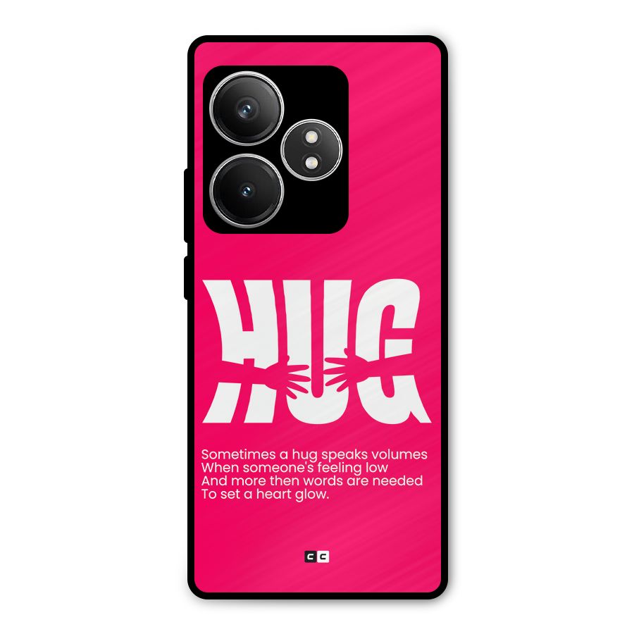 Hug Speaks Metal Back Case for Realme GT 6T