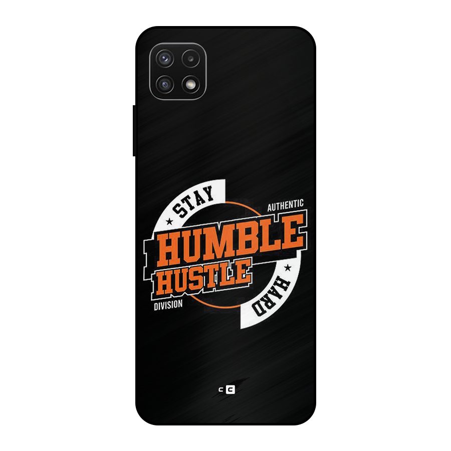 Humble Hustle Metal Back Case for Galaxy A22 5G