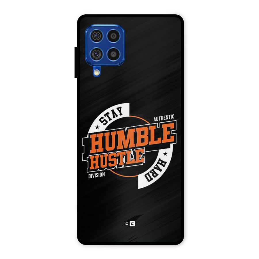 Humble Hustle Metal Back Case for Galaxy F62