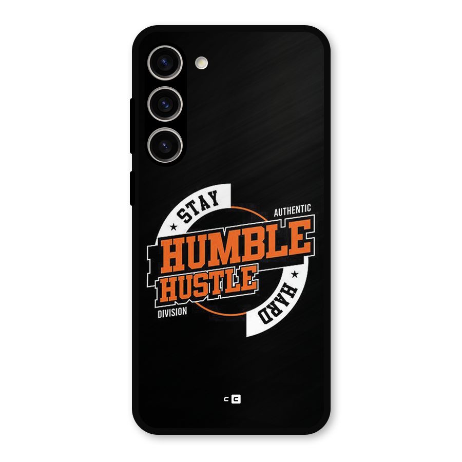 Humble Hustle Metal Back Case for Galaxy S23 Plus