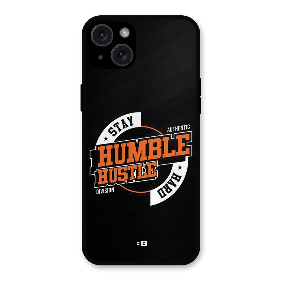 Humble Hustle Metal Back Case for iPhone 15 Plus