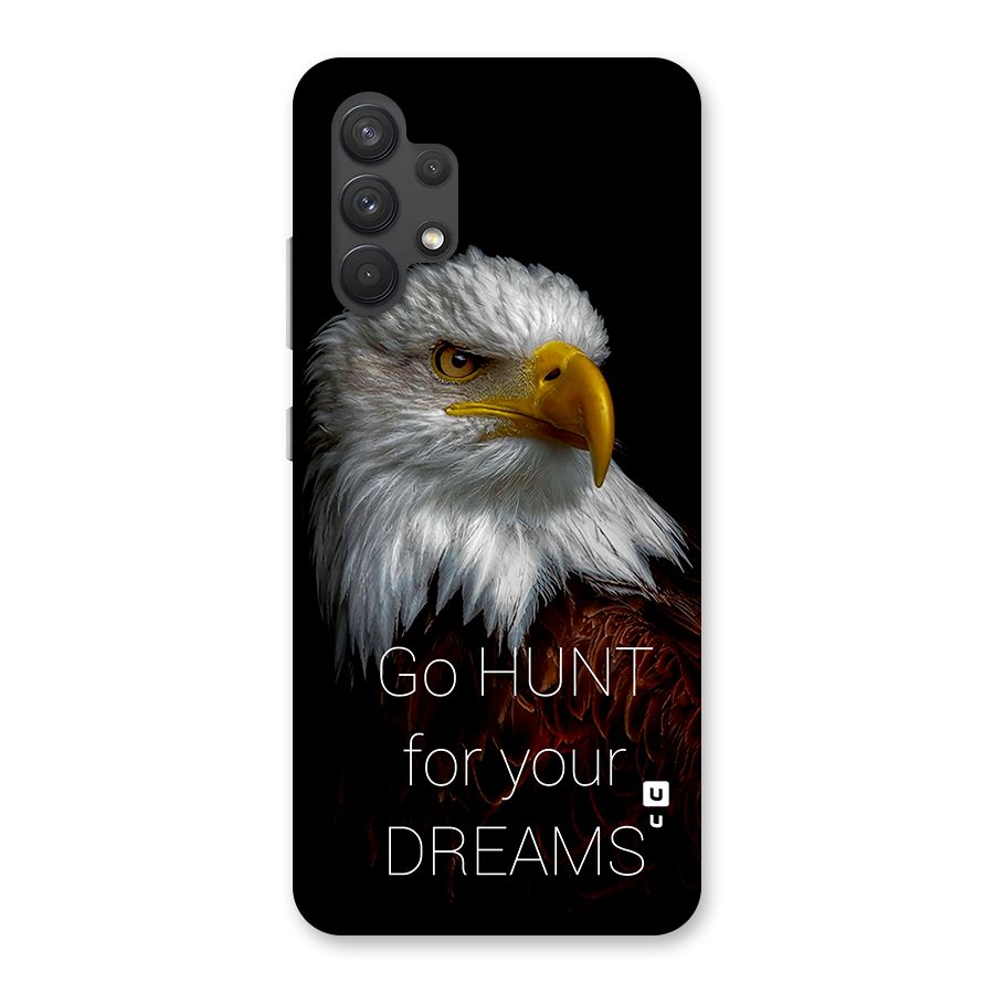 Hunt Your Dream Back Case for Galaxy A32