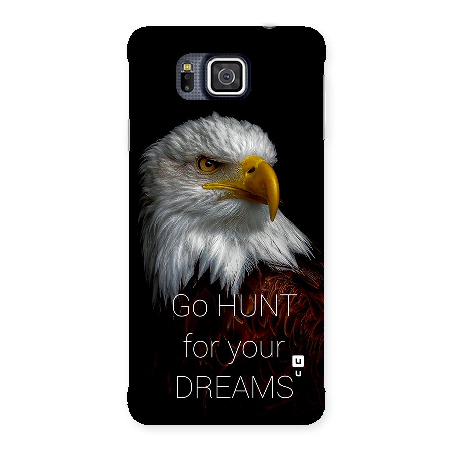 Hunt Your Dream Back Case for Galaxy Alpha