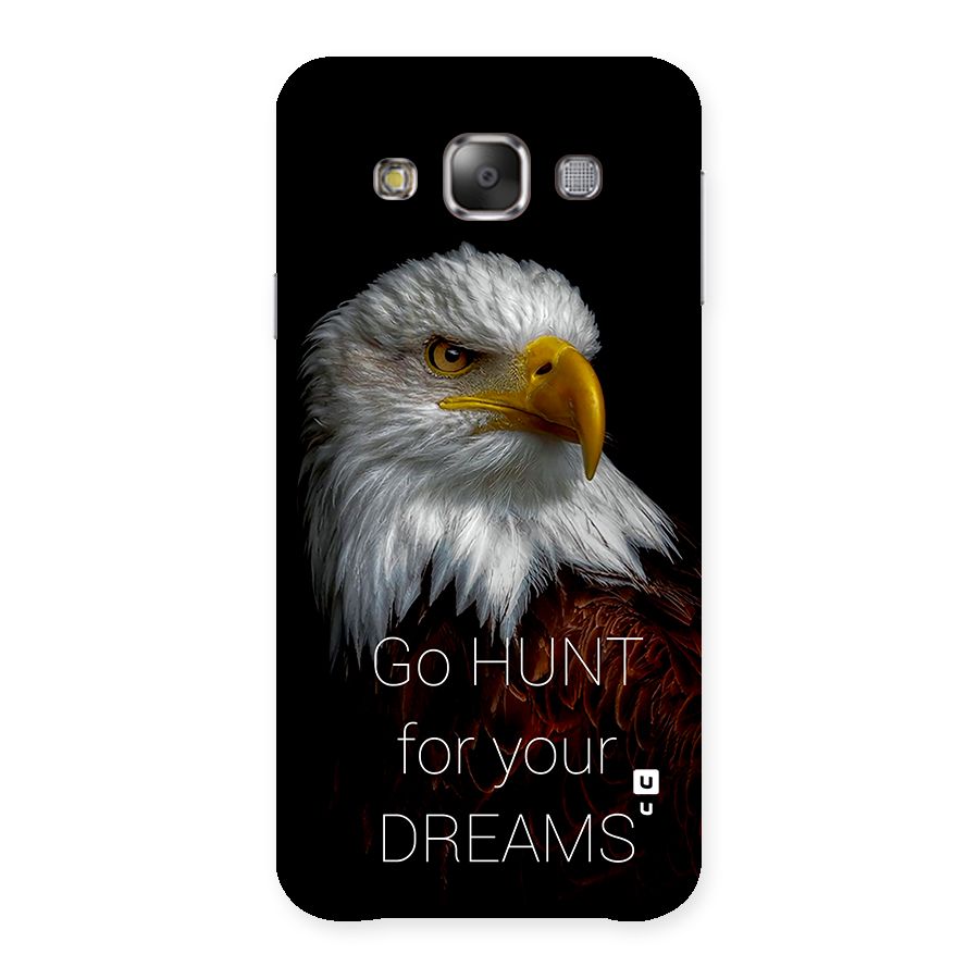 Hunt Your Dream Back Case for Galaxy E7