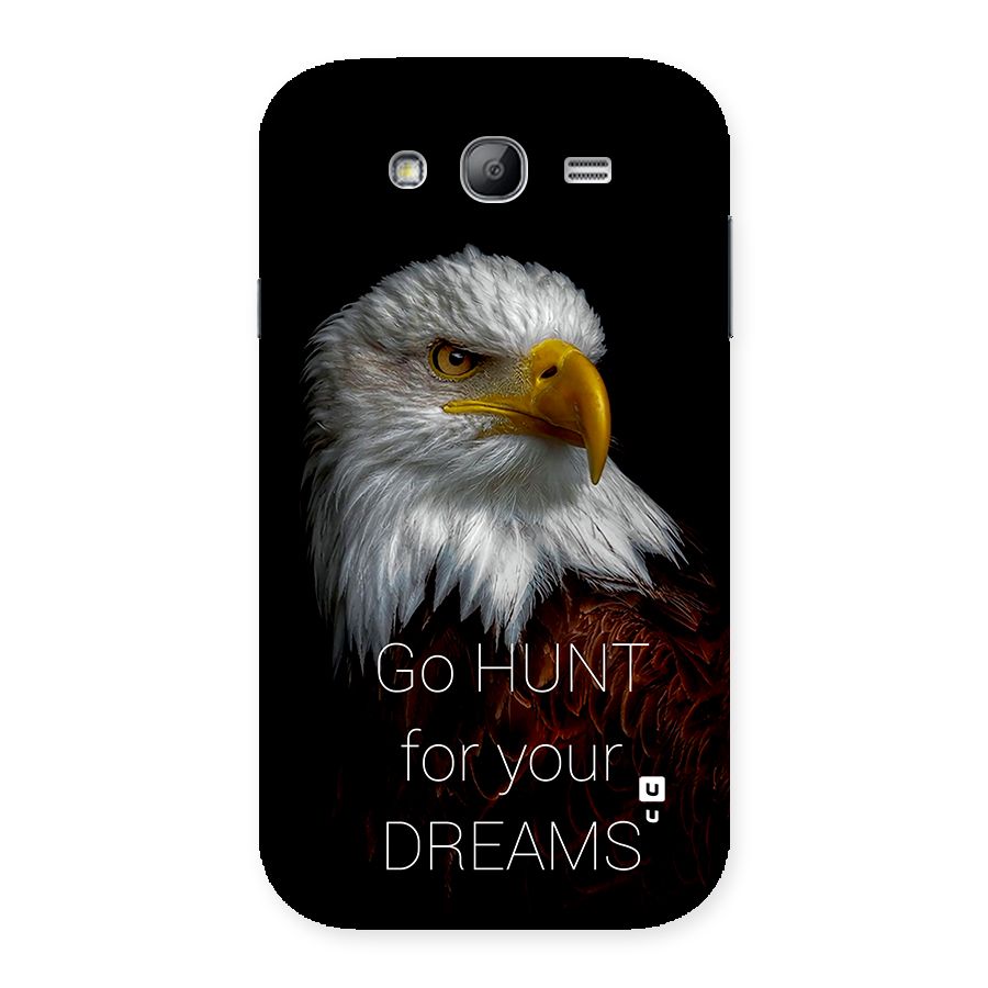 Hunt Your Dream Back Case for Galaxy Grand Neo Plus