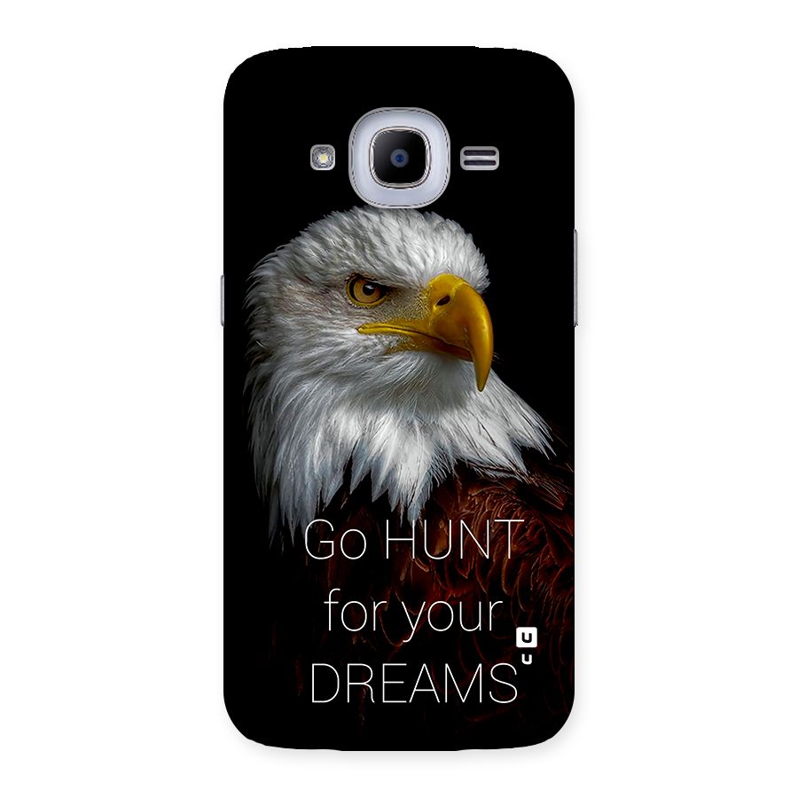 Hunt Your Dream Back Case for Galaxy J2 Pro