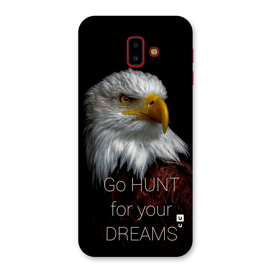 Hunt Your Dream Back Case for Galaxy J6 Plus