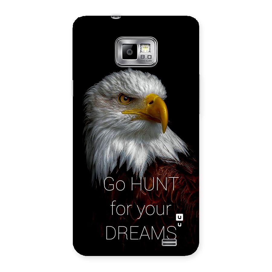 Hunt Your Dream Back Case for Galaxy S2