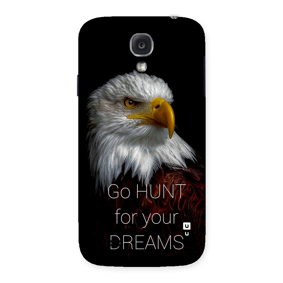 Hunt Your Dream Back Case for Galaxy S4