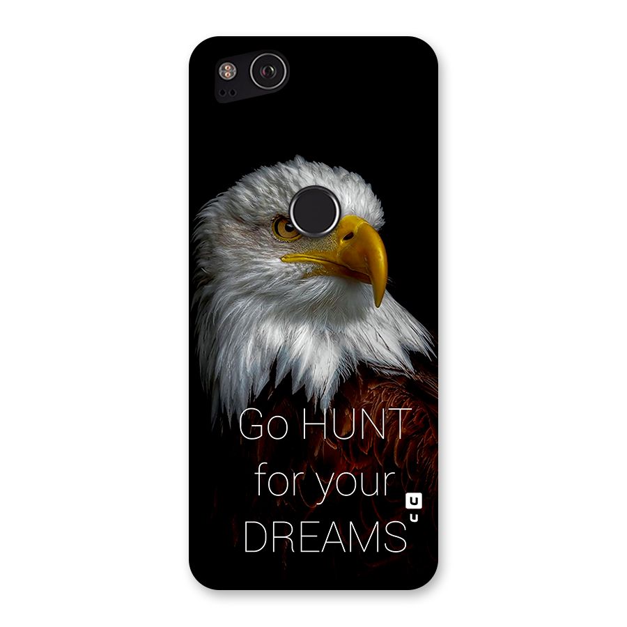 Hunt Your Dream Back Case for Google Pixel 2
