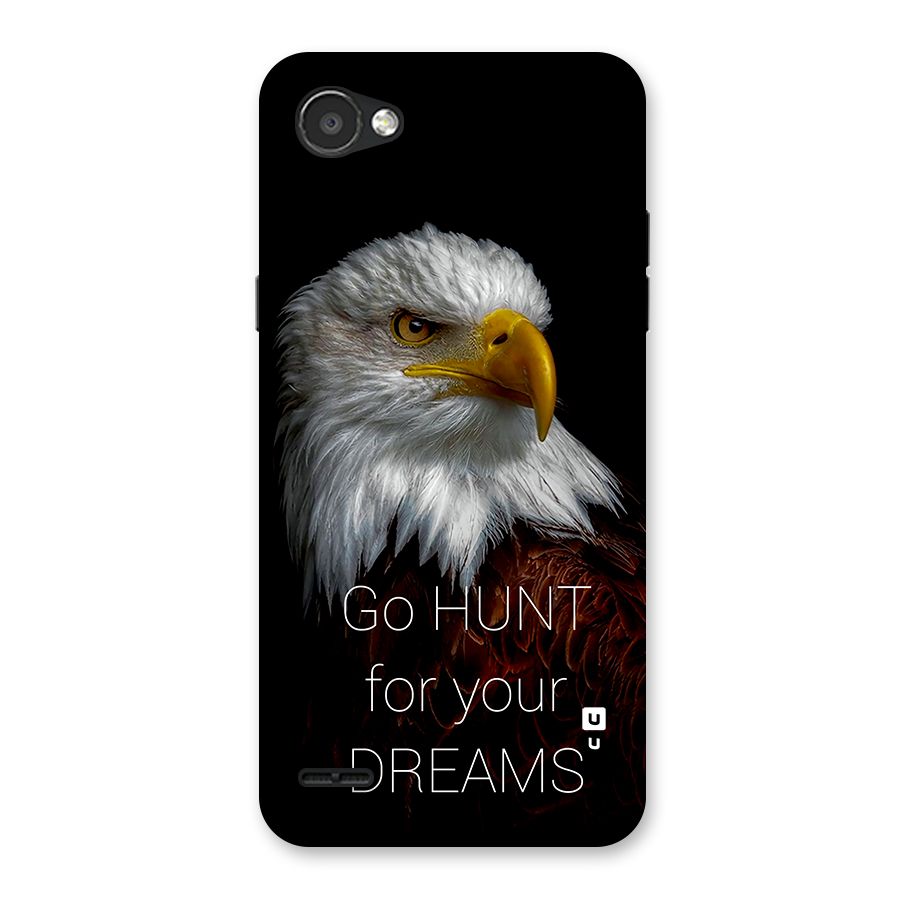 Hunt Your Dream Back Case for LG Q6
