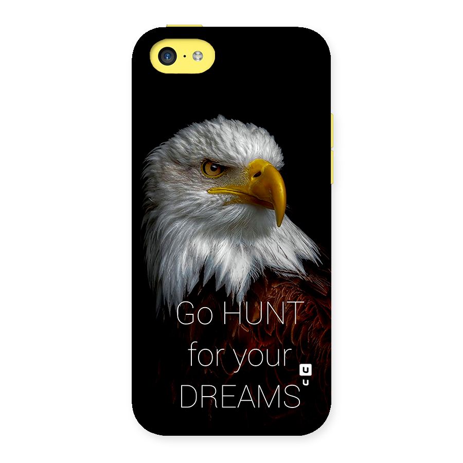 Hunt Your Dream Back Case for iPhone 5C