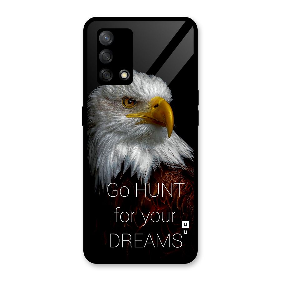 Hunt Your Dream Glass Back Case for Oppo F19