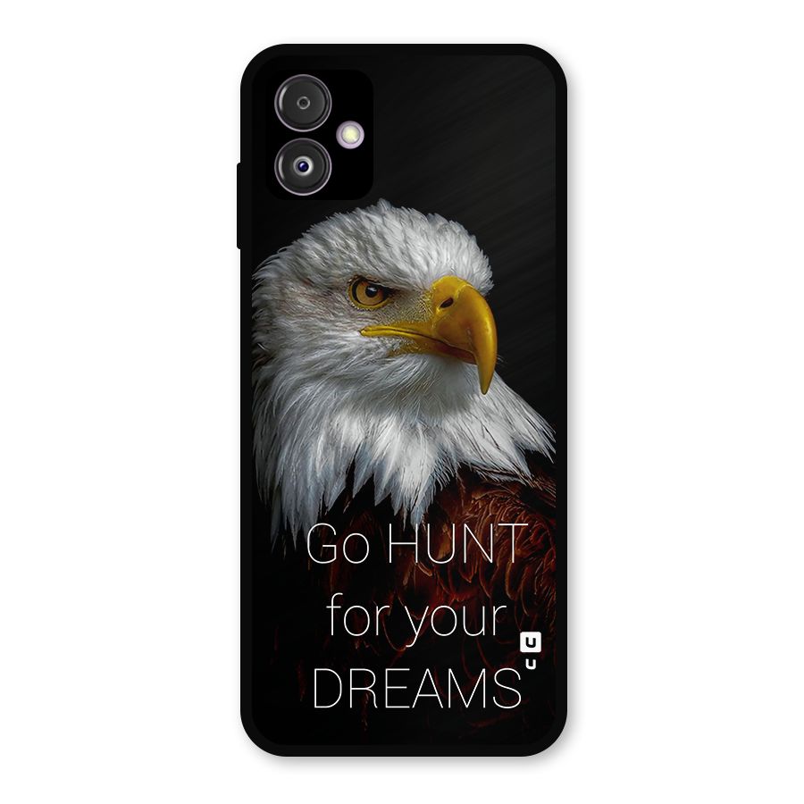 Hunt Your Dream Metal Back Case for Galaxy F14