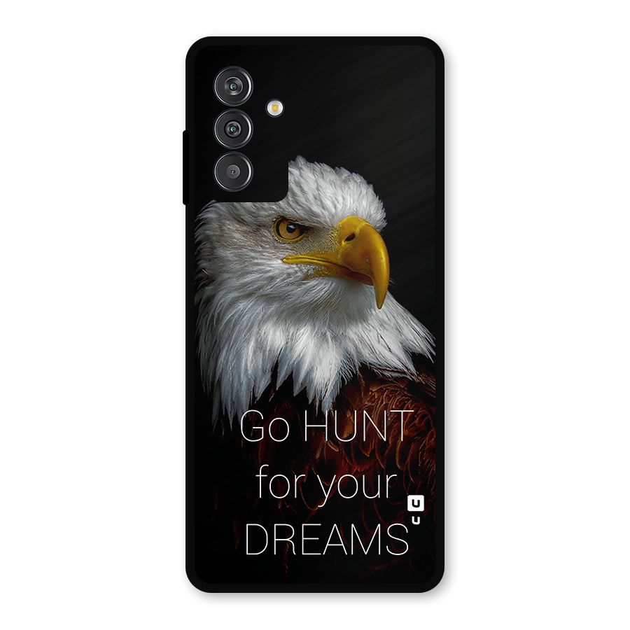 Hunt Your Dream Metal Back Case for Galaxy M13