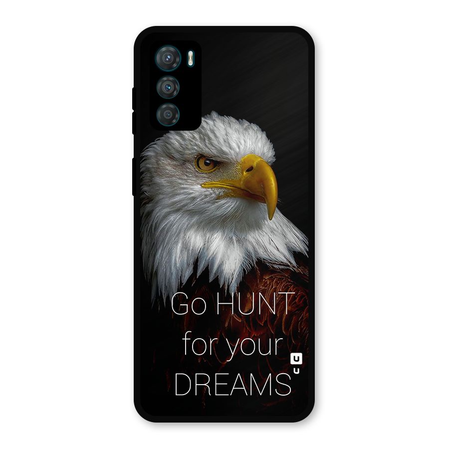 Hunt Your Dream Metal Back Case for Moto G42