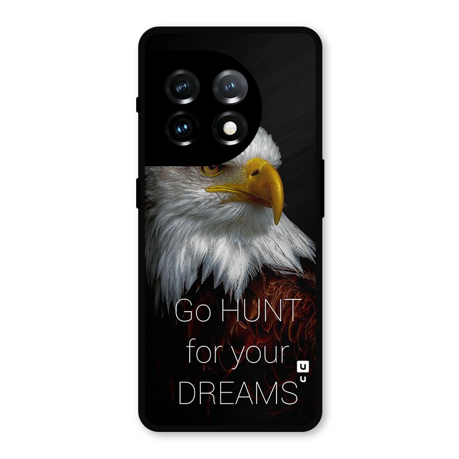 Hunt Your Dream Metal Back Case for OnePlus 11