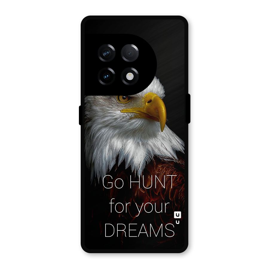 Hunt Your Dream Metal Back Case for OnePlus 11R
