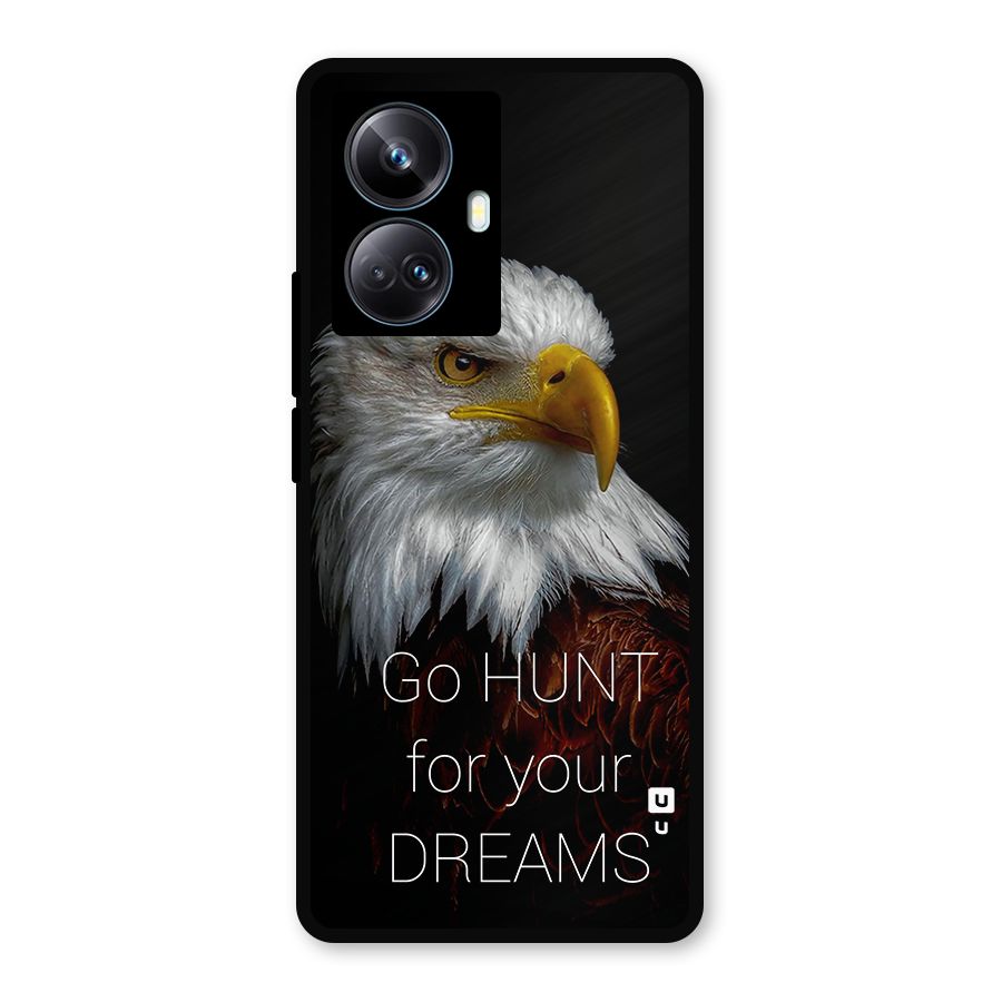 Hunt Your Dream Metal Back Case for Realme 10 Pro Plus
