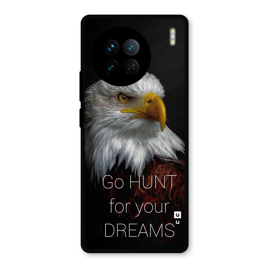 Hunt Your Dream Metal Back Case for Vivo X90