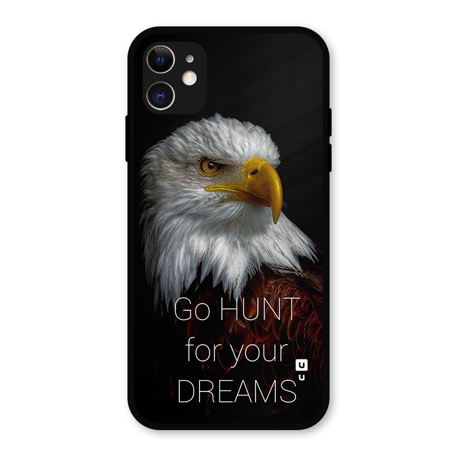 Hunt Your Dream Metal Back Case for iPhone 11