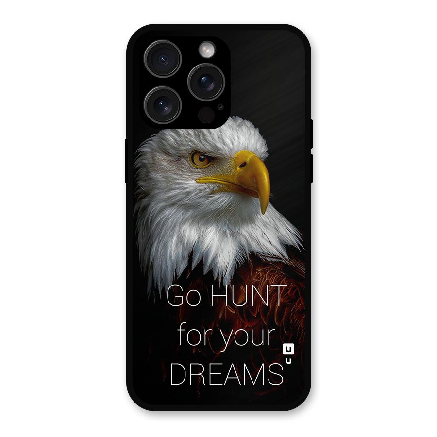 Hunt Your Dream Metal Back Case for iPhone 15 Pro Max