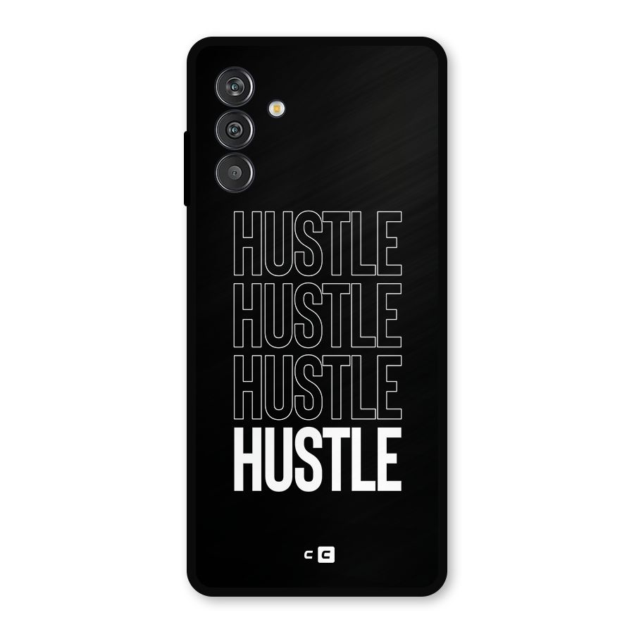 Hustle Hustle Hustle Metal Back Case for Galaxy F13