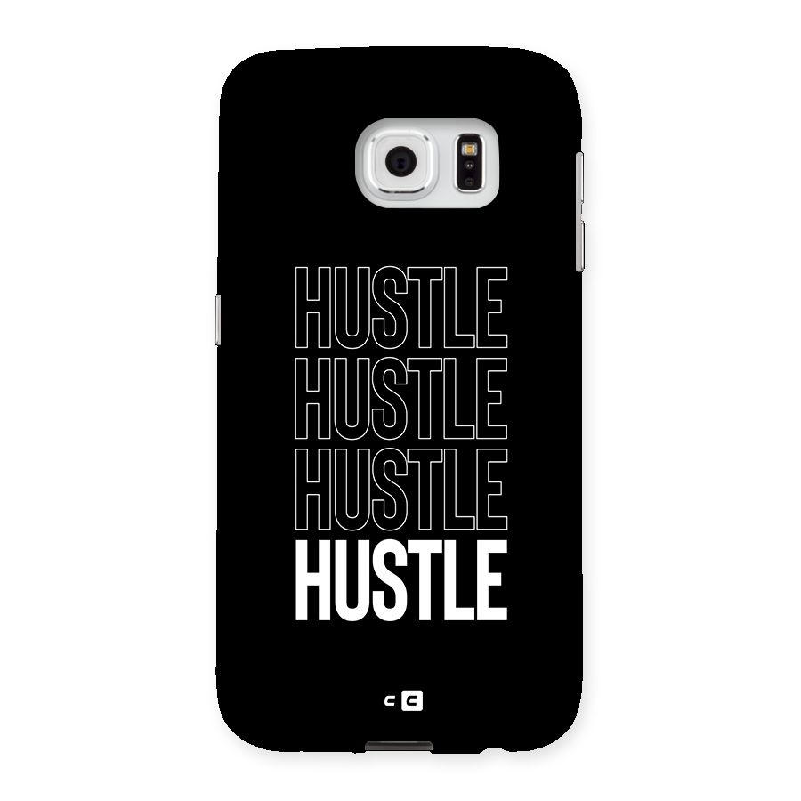 Hustle Hustle Hustle Back Case for Galaxy S6
