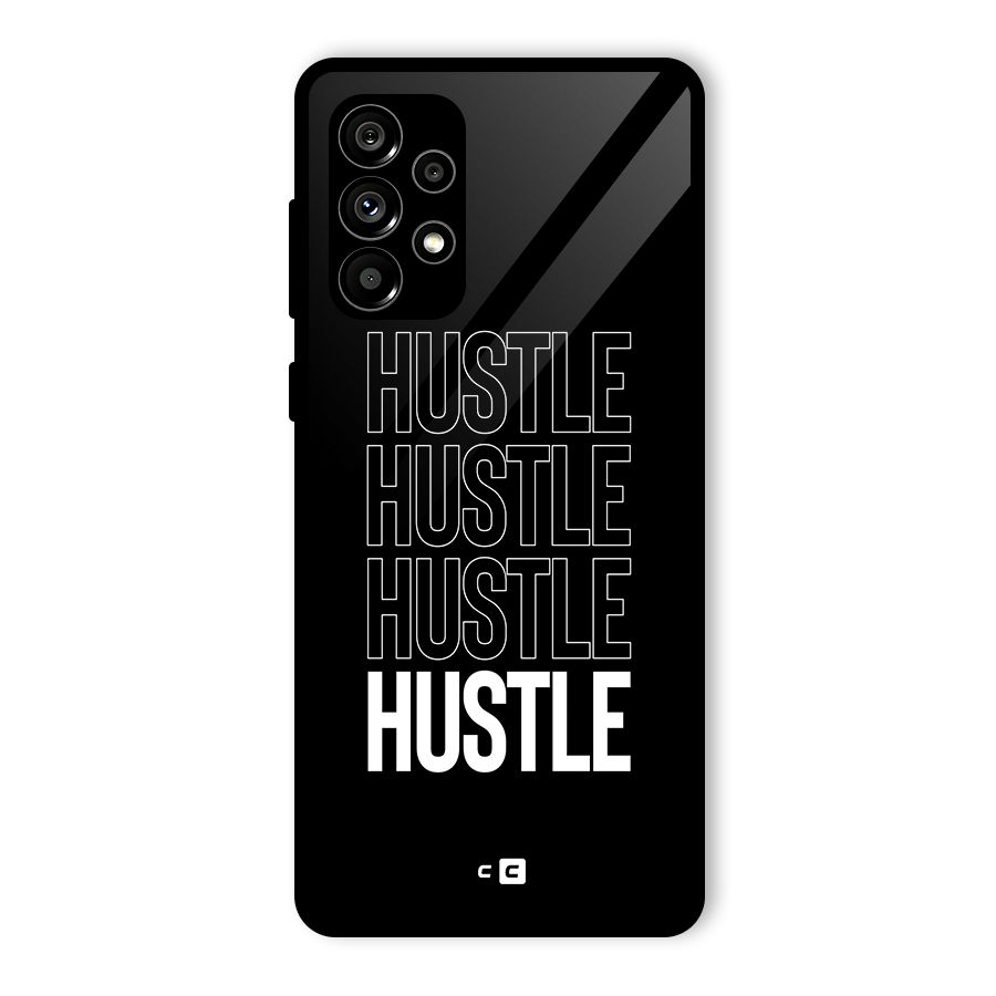 Hustle Hustle Hustle Glass Back Case for Galaxy A73 5G
