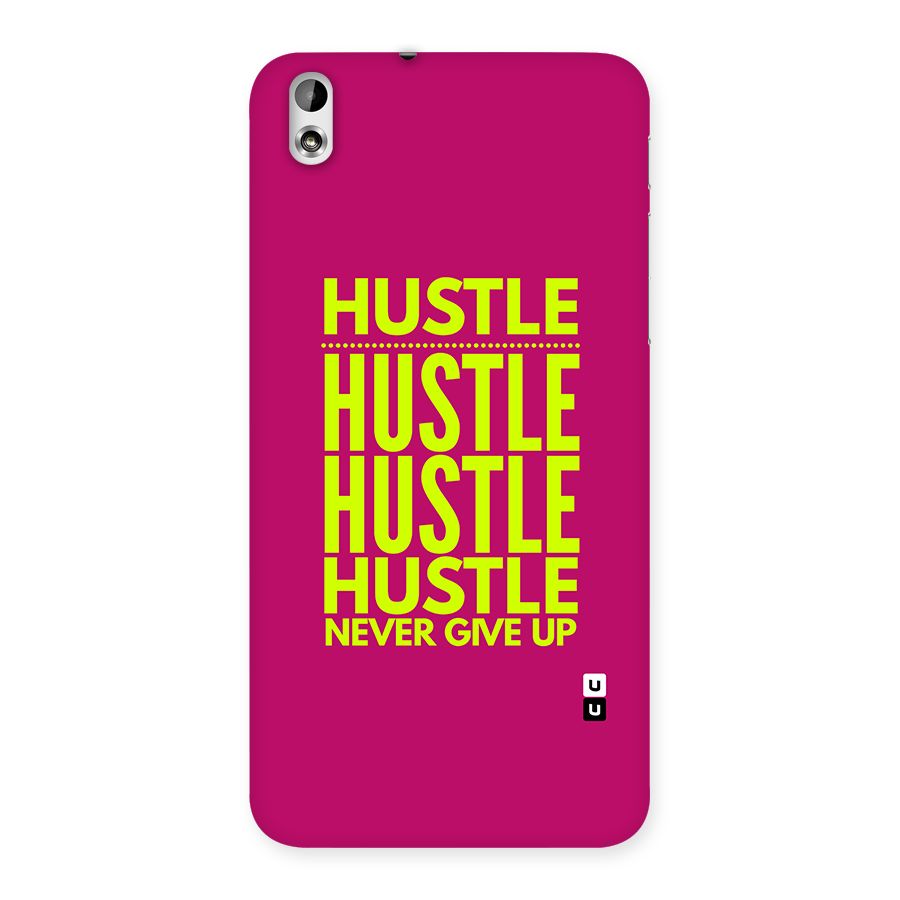 Hustle Never Give Up Back Case for Desire 816g