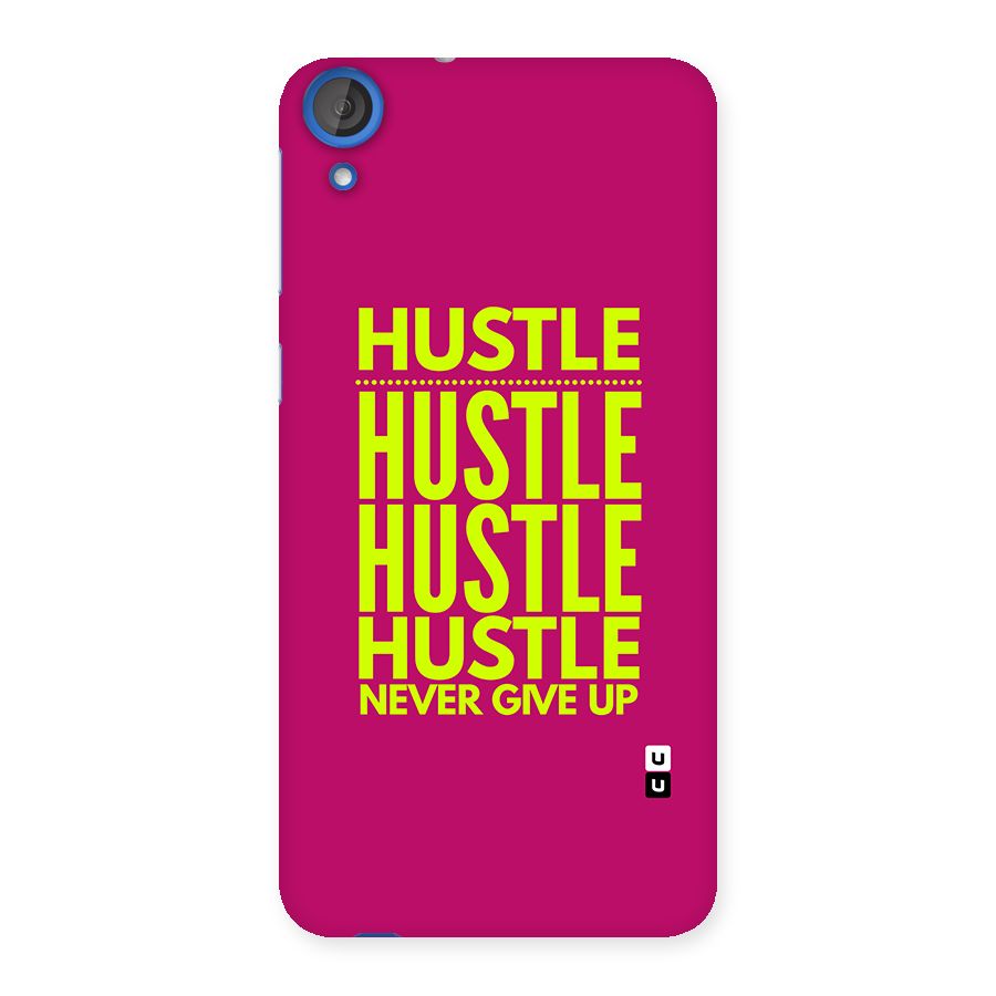 Hustle Never Give Up Back Case for Desire 820