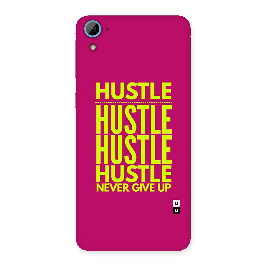 Hustle Never Give Up Back Case for Desire 826