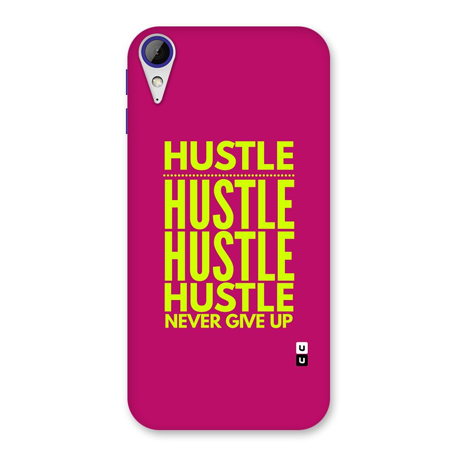 Hustle Never Give Up Back Case for Desire 830