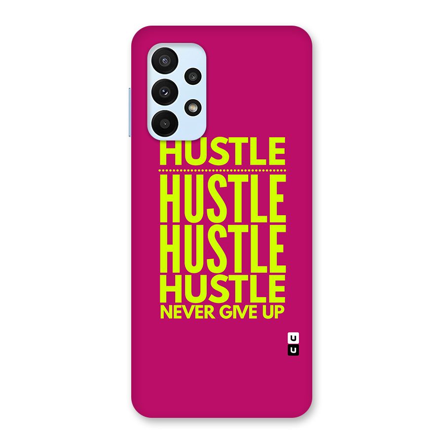 Hustle Never Give Up Back Case for Galaxy A23